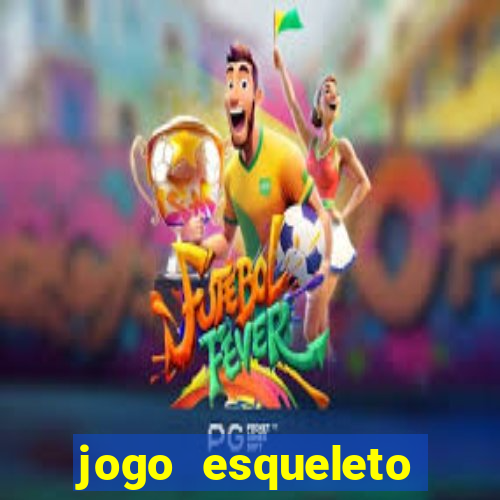 jogo esqueleto explosivo 2